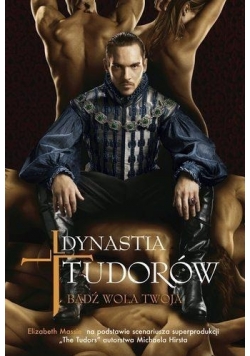 Dynastia Tudorów Bądź wola twoja