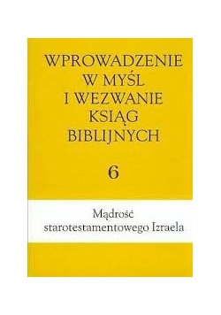 Wprowadzenie w myśl i wezwanie ksiąg biblijnych 6