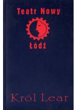 Teatr Nowy, Łódź. Król Lear