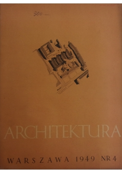 Architektura.Warszawa ,Nr .4, 1949 r.