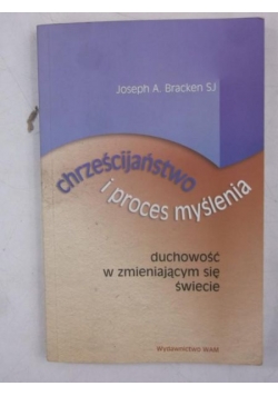 Chrześcijaństwo i proces myślenia. Duchowość w zmieniającym się świecie
