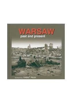Warsaw past and present Warszawa wczoraj i dziś  wersja angielska