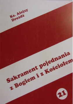 Sakrament pojednania z Bogiem i z kościołem