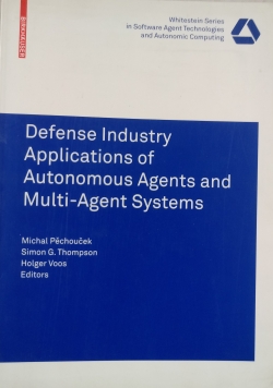 Defense Industry Applications of Autonomous Agents and Multi-Agent Systems