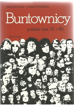 Buntownicy  Polskie lata 70 i 80