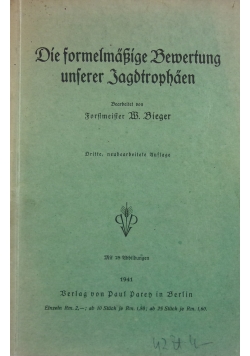 Die formelmaBige Bewertung unferer Jagdtrophaen, 1941 r.