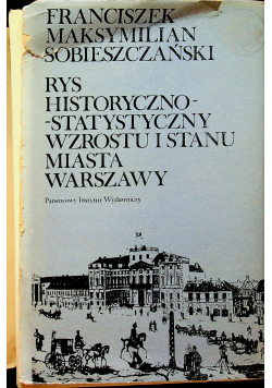 Rys historyczno statystyczny wzrostu i stanu miasta Warszawy