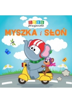Mali przyjaciele. Myszka i słoń