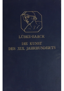 Die kunst des XIX. Jahr hunderts, 1913r,