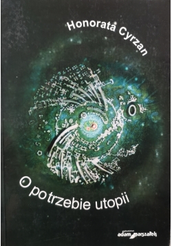 O potrzebie utopii