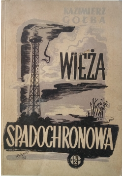 Wieża spadochronowa, 1947 r.