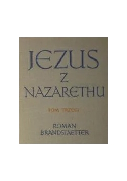 Jezus z Nazarethu, tom III