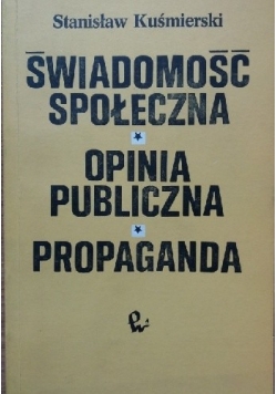 Świadomość społeczna  Opinia publiczna Propaganda