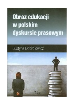 Obraz edukacji w polskim dyskursie prasowym