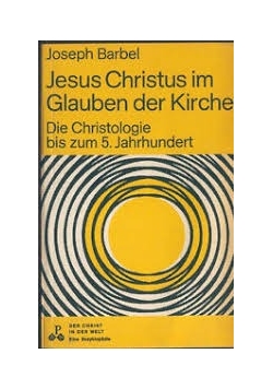Jesus Christus im Glauben der Kirche