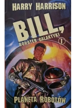 Bill bohater galaktyki  tom I