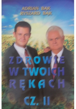Zdrowie w Twoich rękach cz. II