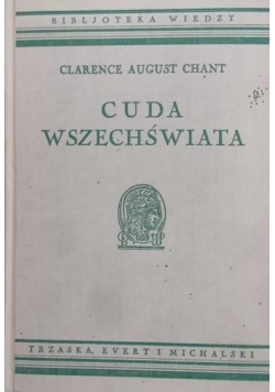 Chant Clarence August - Cuda wszechświata 1937