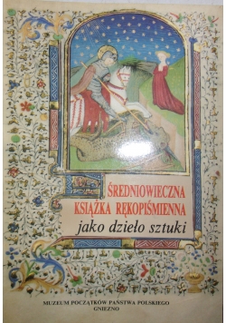 Średniowieczna książka rękopiśmienna jako działo sztuki