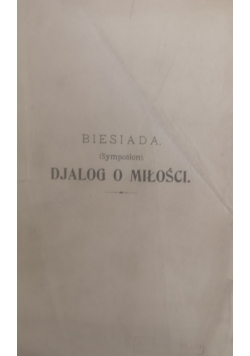 Biesiada(Symposion) Dialog o miłości,1909r.