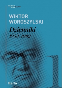 Dzienniki 1953-1982 T.1 - Wiktor Woroszylski