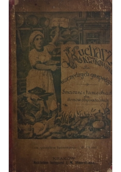 Kucharz krakowski dla oszczędnych gospodyń, ok. 1900r.