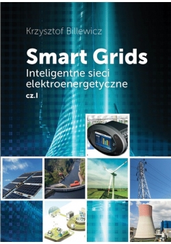 Smart Grids Inteligentne sieci elektroenergetyczne część I
