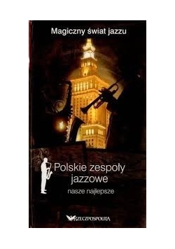 Magiczny świat jazzu, polskie zespoły jazzowe -  książka +2 płyty CD