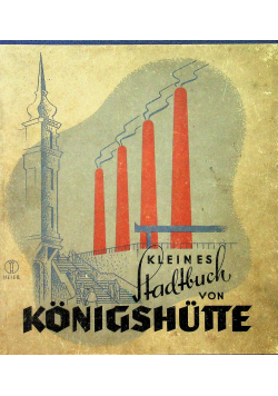 Kleines stadtbuch von konigshutte oberschlesien 1941 r