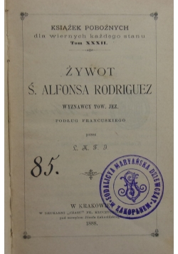 Żywot Ś. Alfonsa Rodriguez, 1888r.
