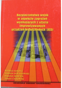 Bezpieczeństwo wojsk w aspekcie zagrożeń wynikających z użycia improwizowanych urządzeń wybuchowych