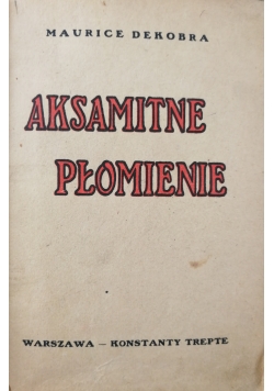 Aksamitne płomienie, 1927 r.