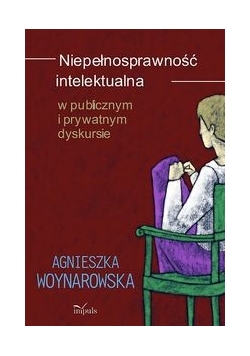 Niepełnosprawność intelektualna w publicznym i prywatnym dyskursie