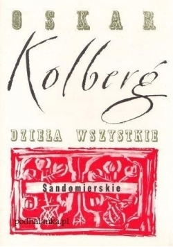 Sandomierskie. Dzieła wszystkie, t. 2, reprint z 1865r.