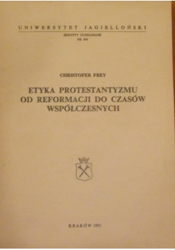 Etyka protestantyzmu od reformacji do czasów współczesnych