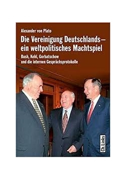 Die Vereinigung Deutschlands Ein weltpolitisches Machtspiel
