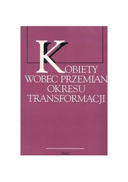 Kobiety wobec przemian okresu transformacji