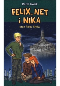 Felix Net i Nika oraz Pałac Snów