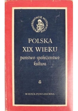 Polska XIX wieku.Państwo, społeczeństwo, kultura.