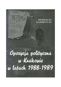 Opozycja polityczna w Krakowie w latach 1988-1989