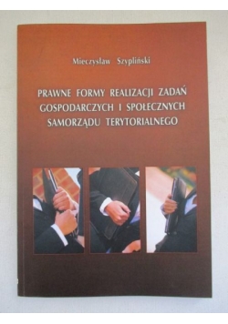 Prawne formy realizacji zadań gospodarczych i społecznych samorządu terytorialnego