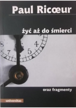Żyć aż do śmierci oraz fragmenty