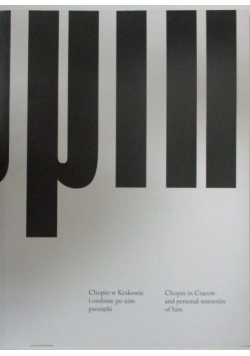 Chopin w Krakowie i osobiste po nim pamiątki
