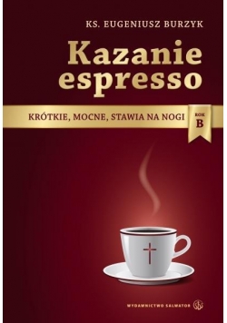 Kazanie espresso - rok B