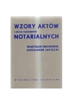 Wzory aktów i innych dokumentów notarialnych