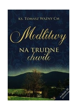 Modlitwy na trudne chwile