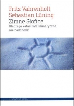 Zimne Słońce. Dlaczego katastrofa klimatyzna...