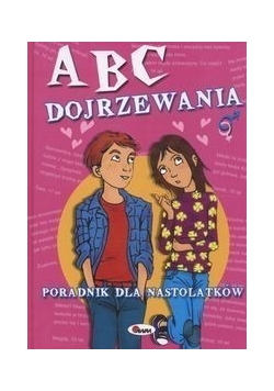 ABC dojrzewania Poradnik dla nastolatków