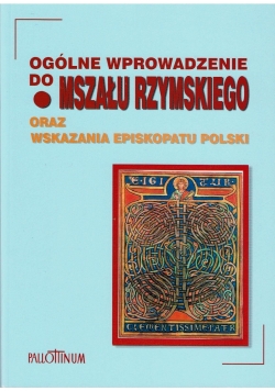 Ogólne wprowadzenie do mszału oraz wskazania Episkopatu Polski