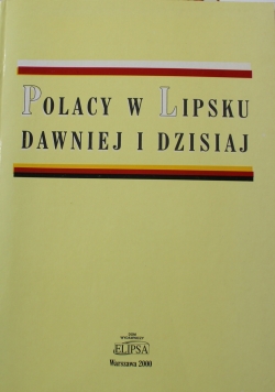 Polacy w Lipsku dawniej i dzisiaj